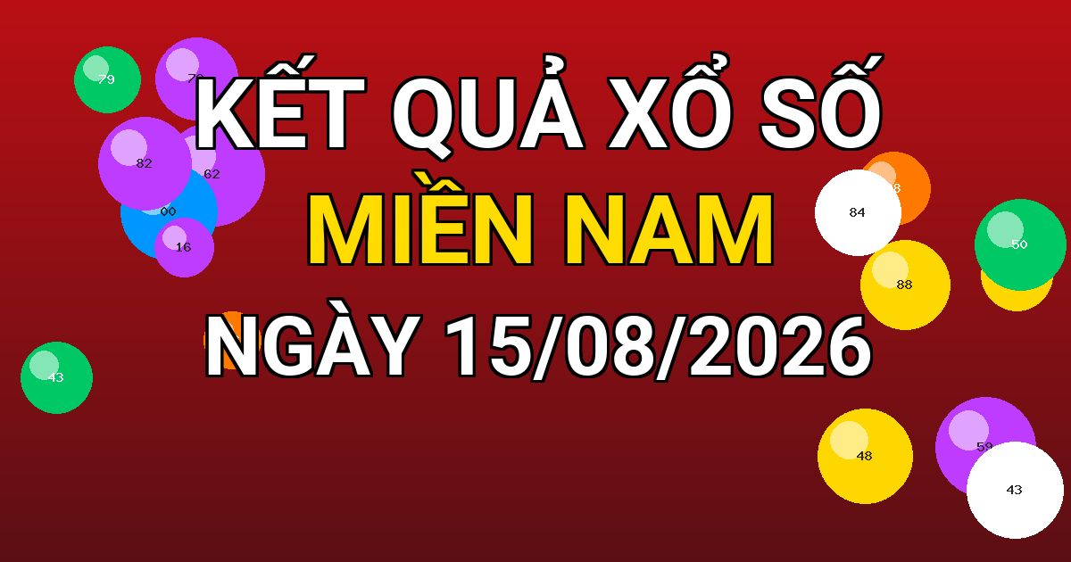 Kết quả xổ số Miền Nam ngày 15/08/2026