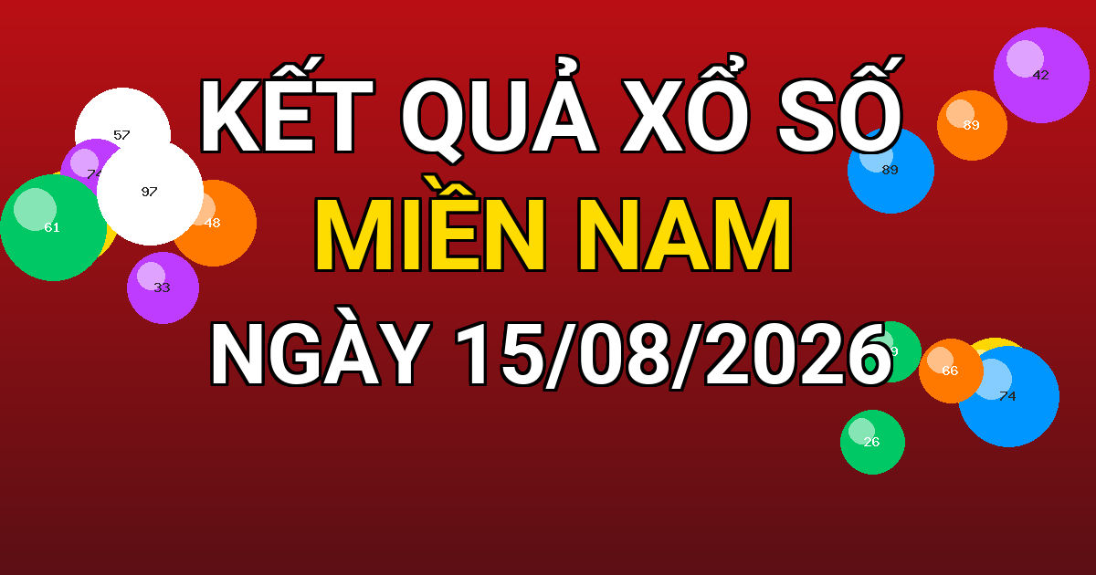 Kết quả xổ số Miền Nam ngày 15/08/2026