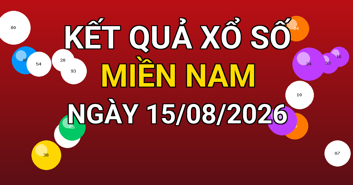 Kết quả xổ số Miền Nam ngày 15/08/2026