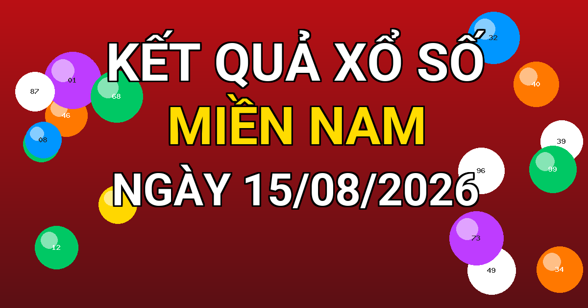 Kết quả xổ số Miền Nam ngày 15/08/2026