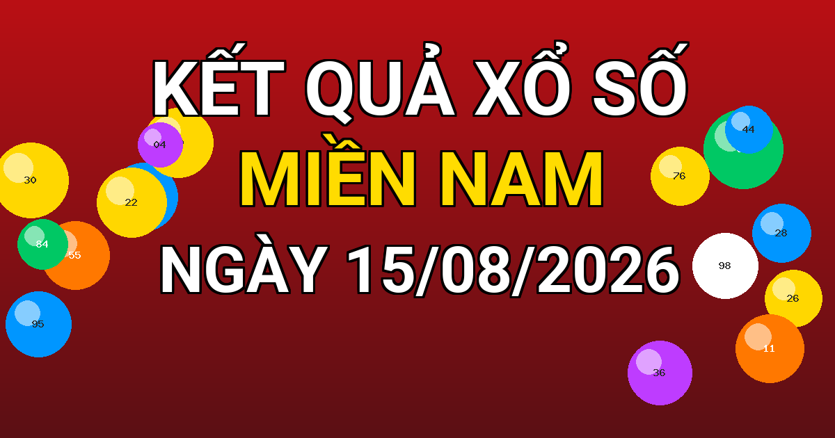 Kết quả xổ số Miền Nam ngày 15/08/2026