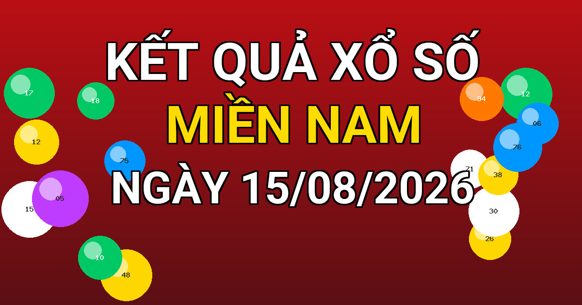 Kết quả xổ số Miền Nam ngày 15/08/2026