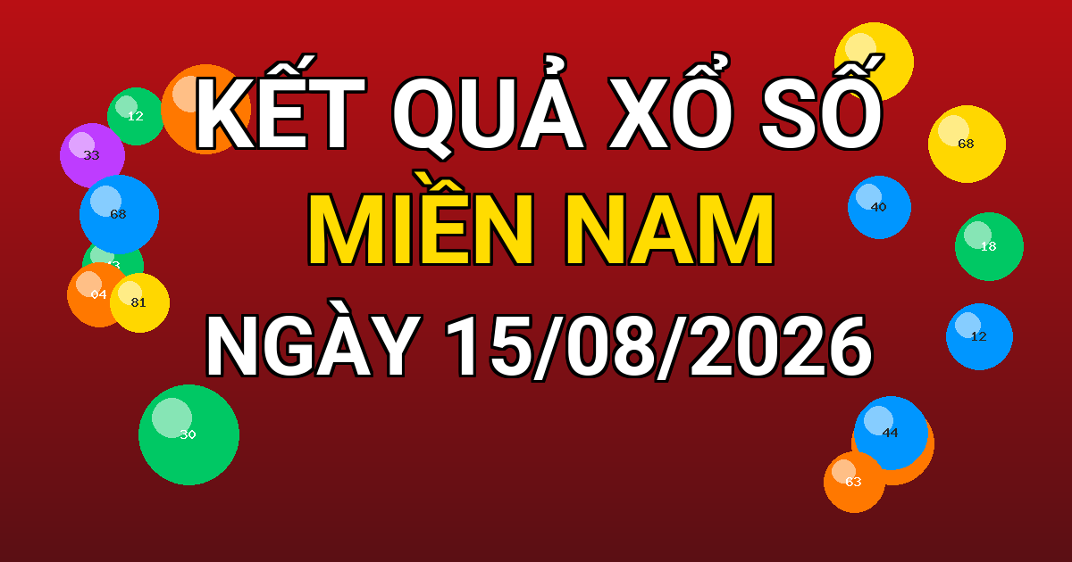 Kết quả xổ số Miền Nam ngày 15/08/2026