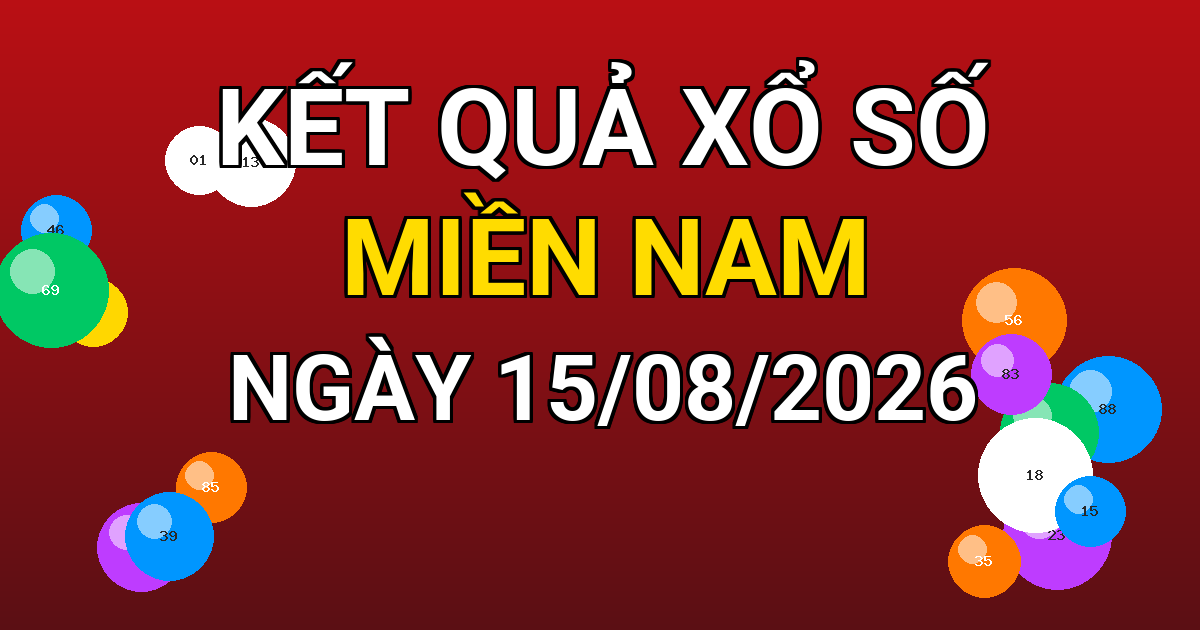 Kết quả xổ số Miền Nam ngày 15/08/2026