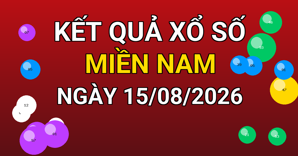 Kết quả xổ số Miền Nam ngày 15/08/2026