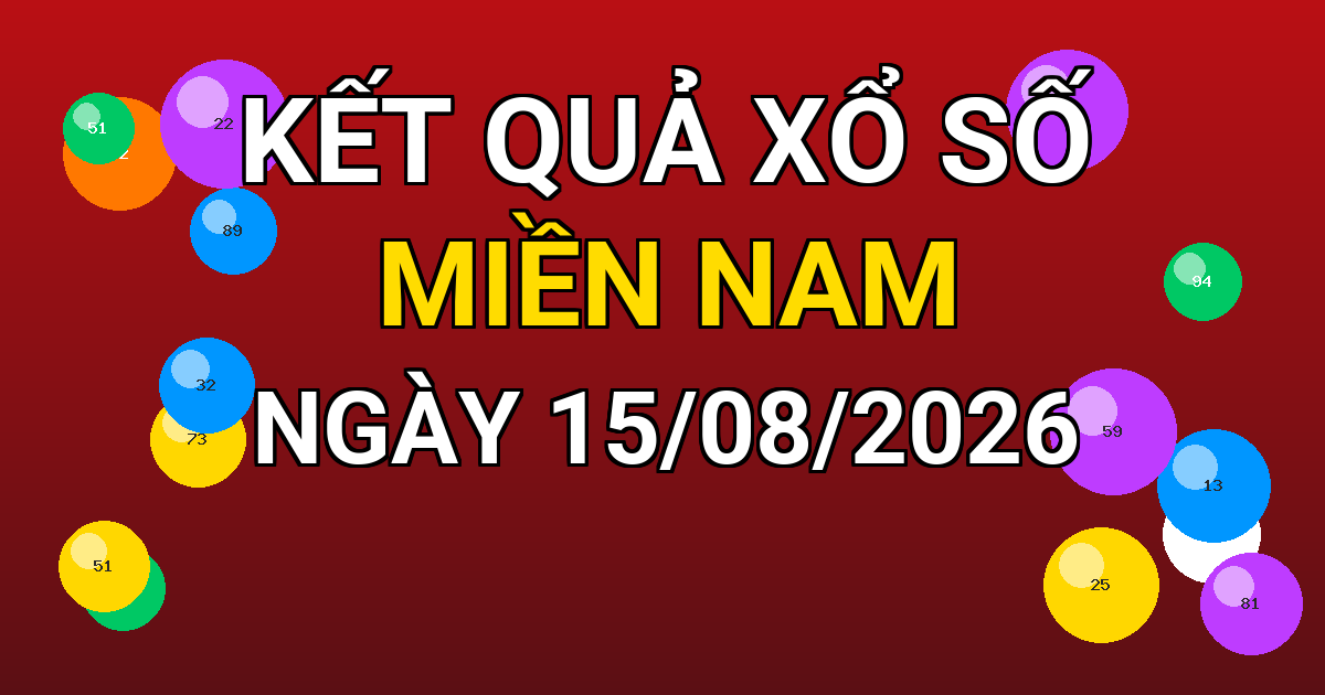 Kết quả xổ số Miền Nam ngày 15/08/2026