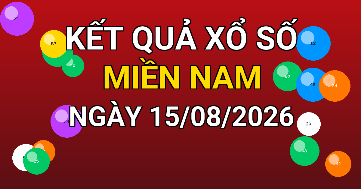 Kết quả xổ số Miền Nam ngày 15/08/2026