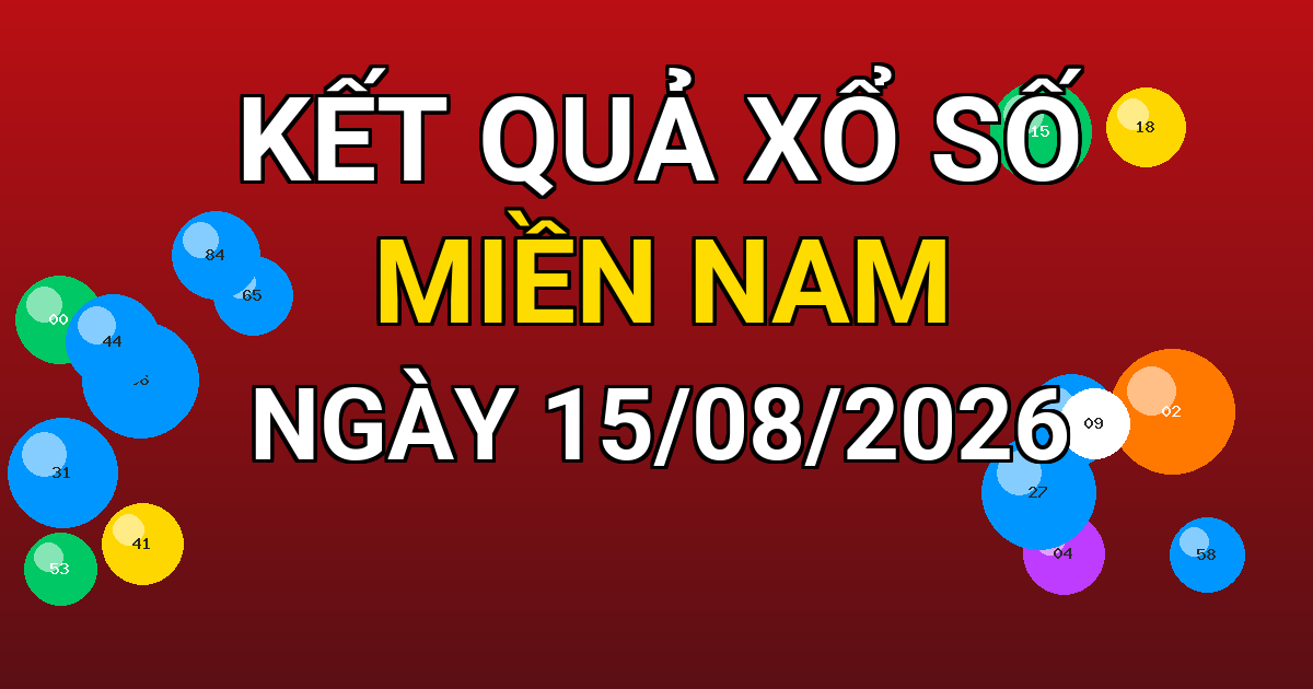 Kết quả xổ số Miền Nam ngày 15/08/2026