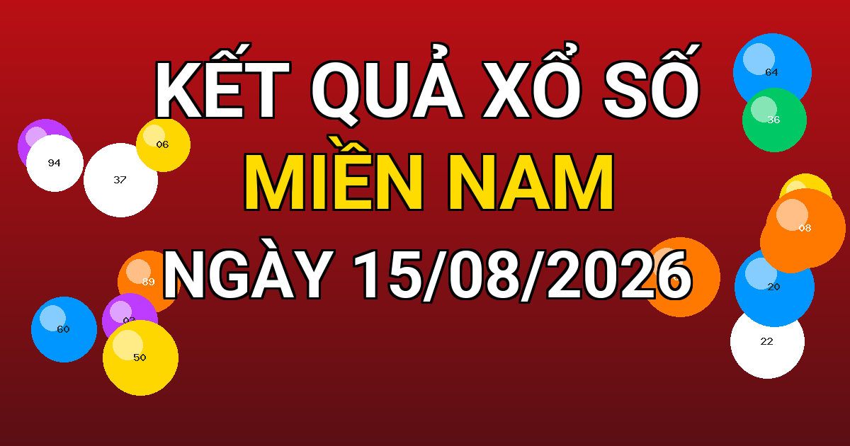 Kết quả xổ số Miền Nam ngày 15/08/2026