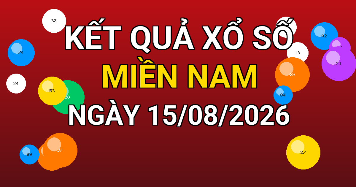 Kết quả xổ số Miền Nam ngày 15/08/2026