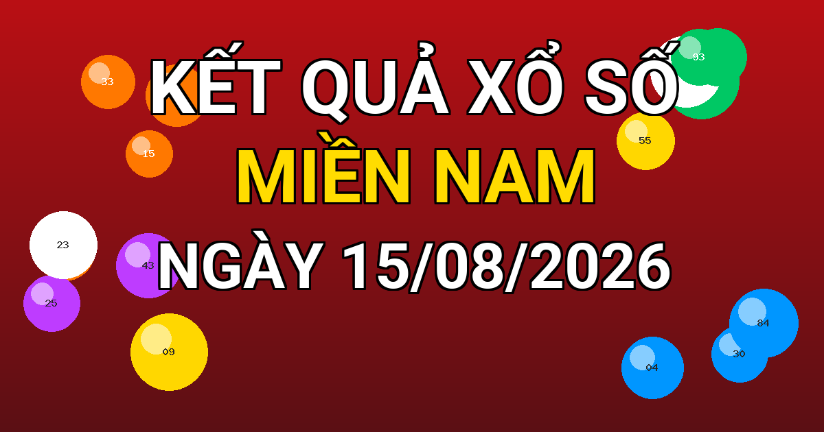 Kết quả xổ số Miền Nam ngày 15/08/2026
