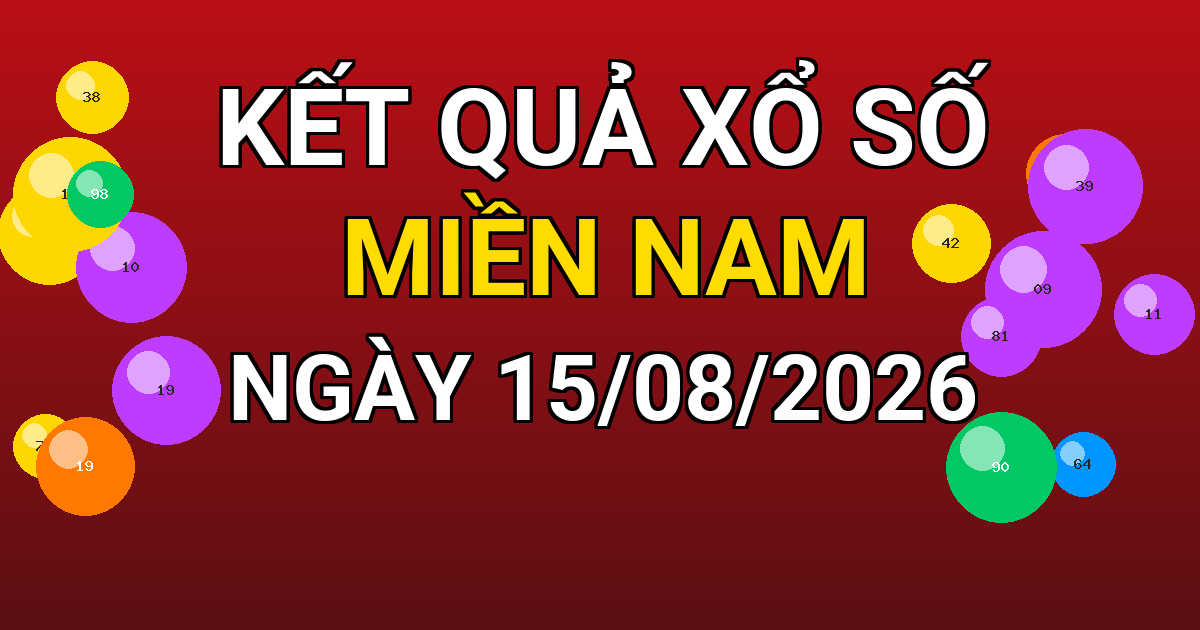 Kết quả xổ số Miền Nam ngày 15/08/2026