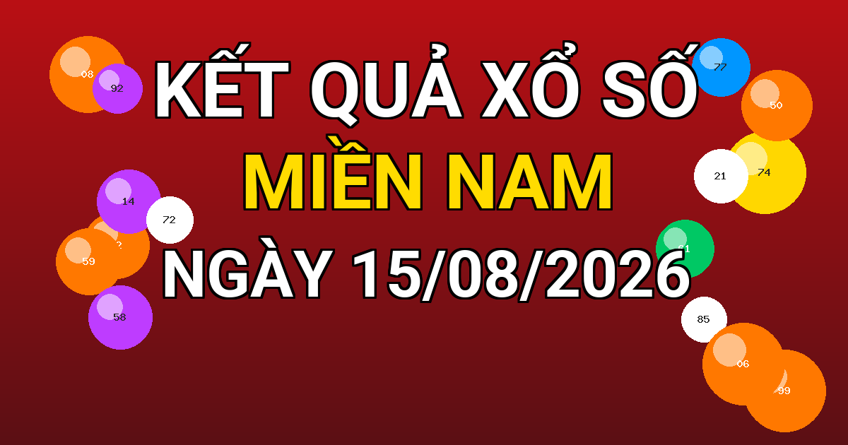 Kết quả xổ số Miền Nam ngày 15/08/2026