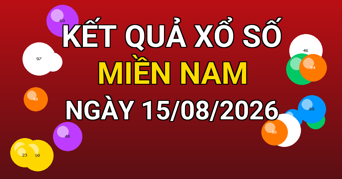 Kết quả xổ số Miền Nam ngày 15/08/2026