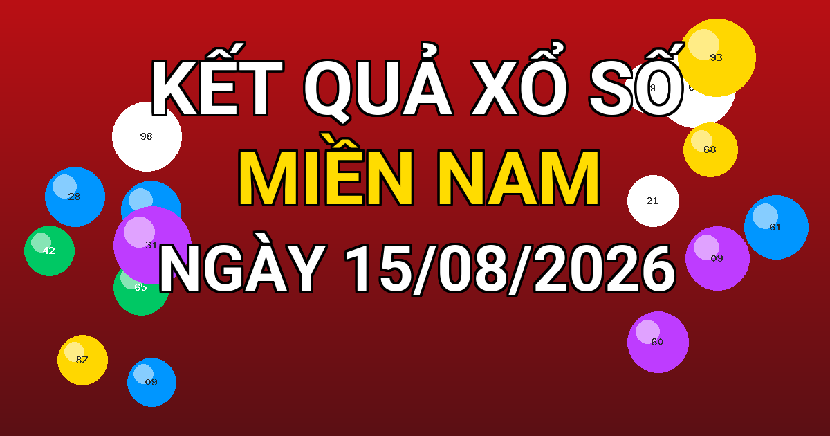 Kết quả xổ số Miền Nam ngày 15/08/2026