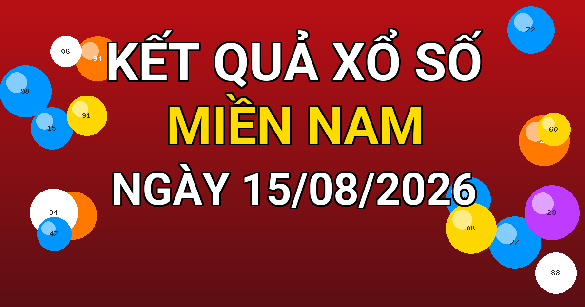 Kết quả xổ số Miền Nam ngày 15/08/2026