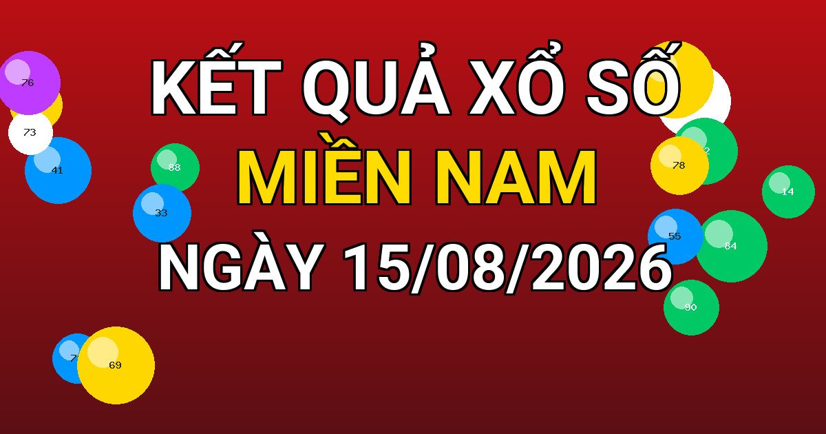 Kết quả xổ số Miền Nam ngày 15/08/2026