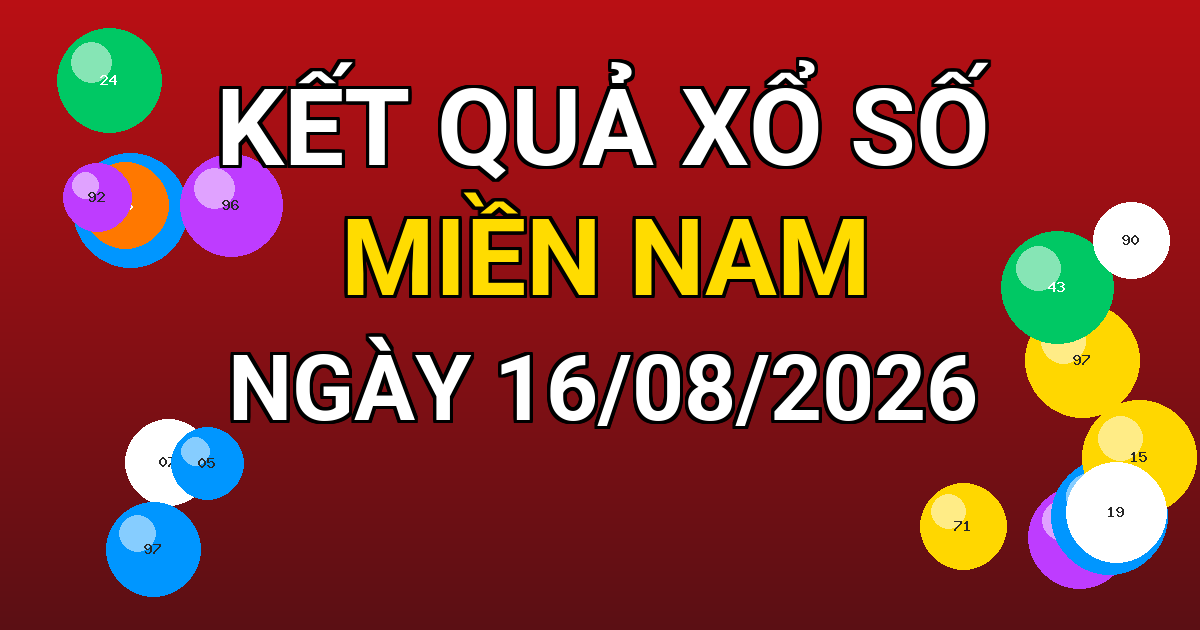 Kết quả xổ số Miền Nam ngày 16/08/2026