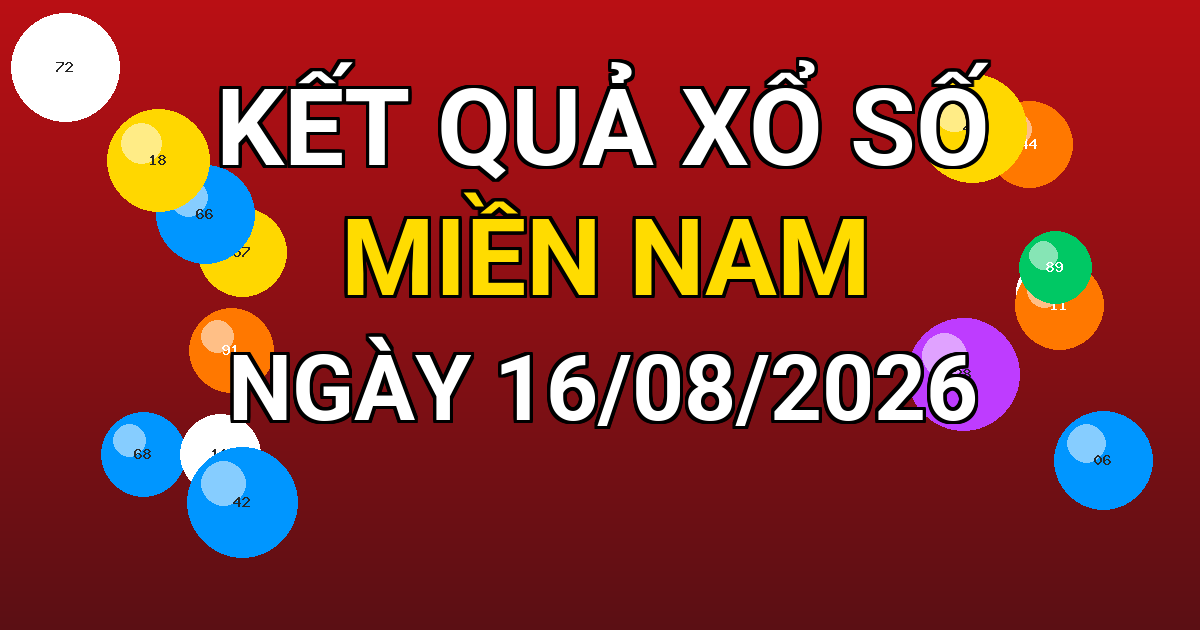 Kết quả xổ số Miền Nam ngày 16/08/2026
