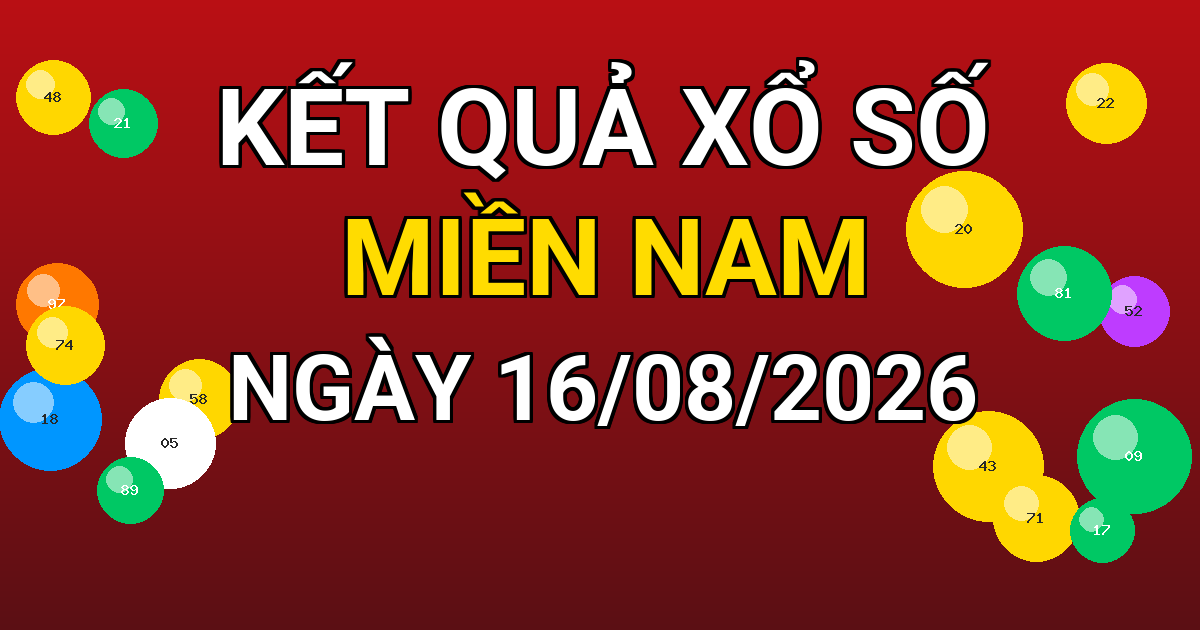 Kết quả xổ số Miền Nam ngày 16/08/2026