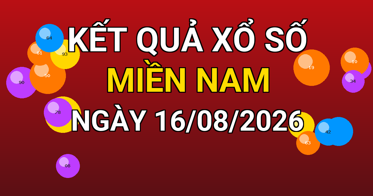 Kết quả xổ số Miền Nam ngày 16/08/2026