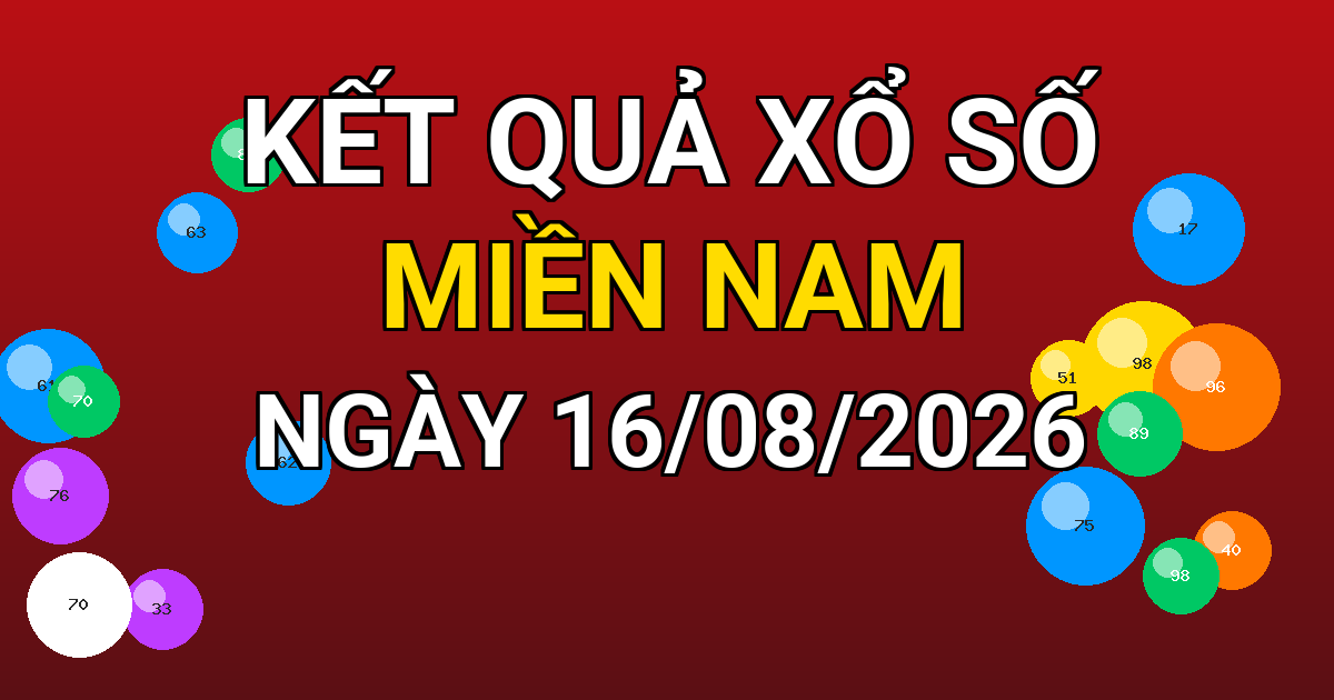 Kết quả xổ số Miền Nam ngày 16/08/2026