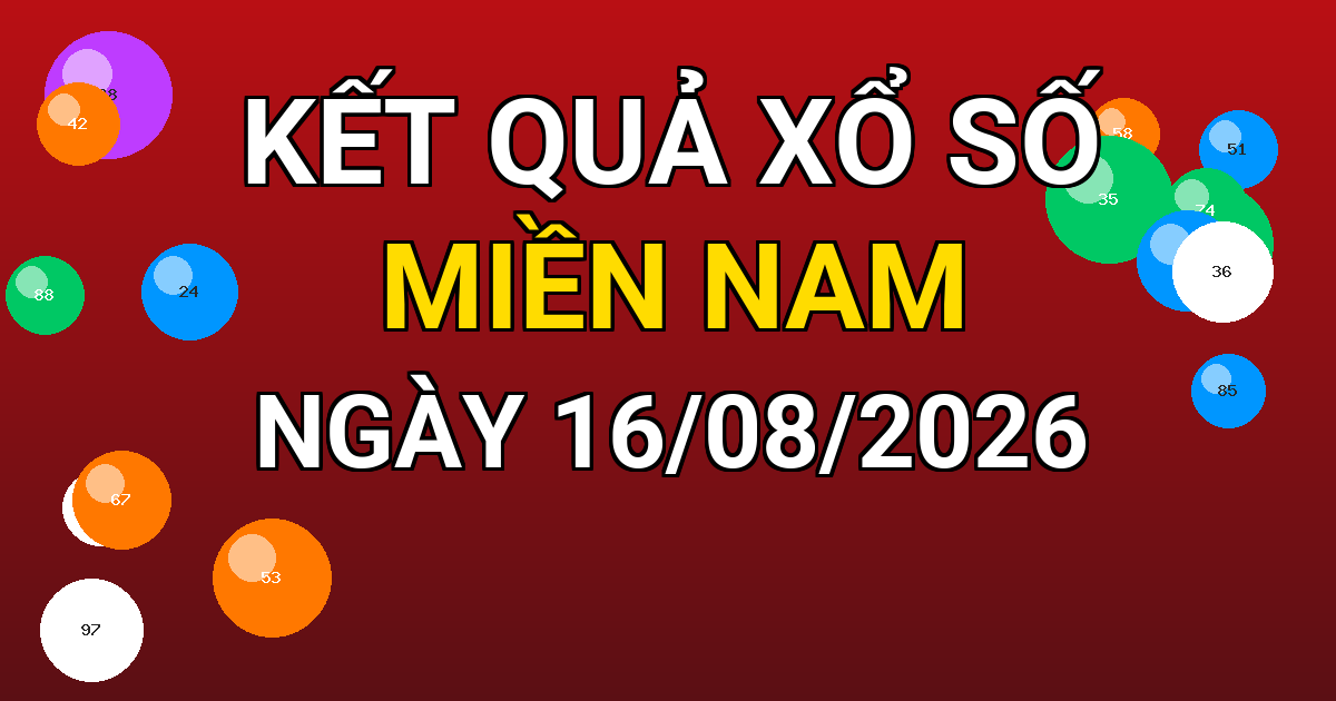 Kết quả xổ số Miền Nam ngày 16/08/2026