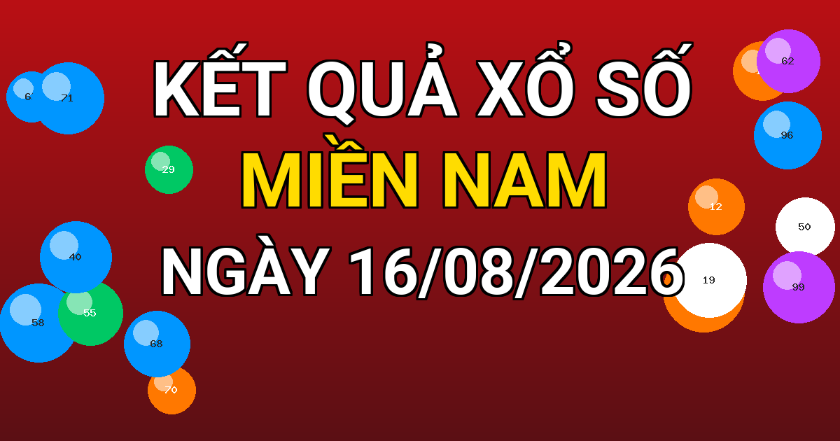 Kết quả xổ số Miền Nam ngày 16/08/2026