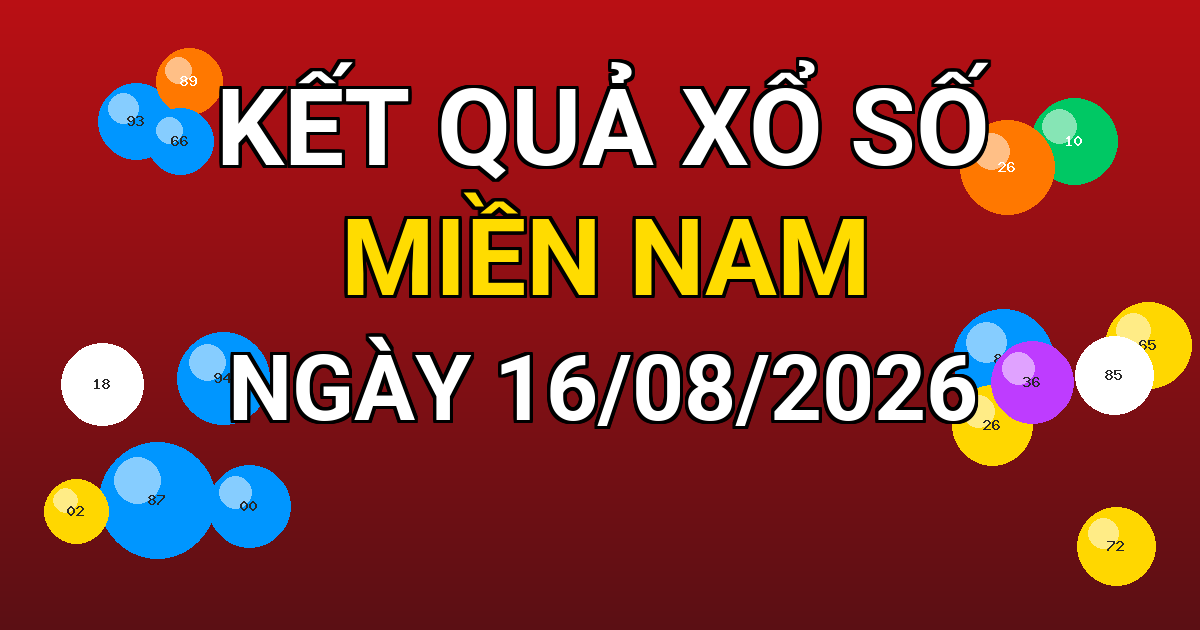 Kết quả xổ số Miền Nam ngày 16/08/2026