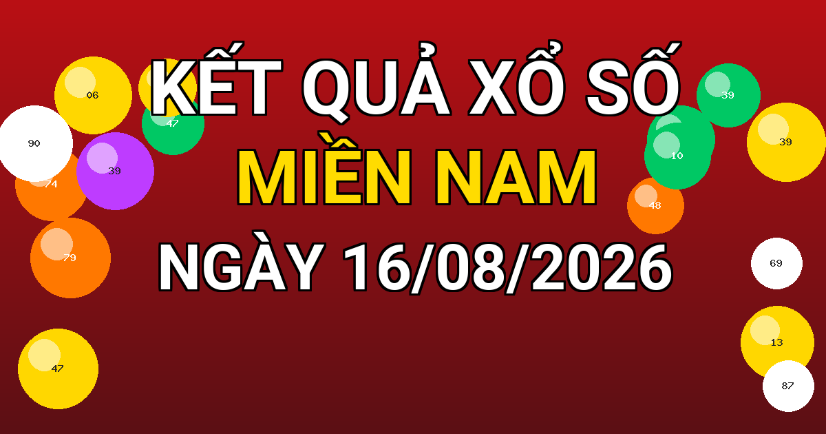 Kết quả xổ số Miền Nam ngày 16/08/2026