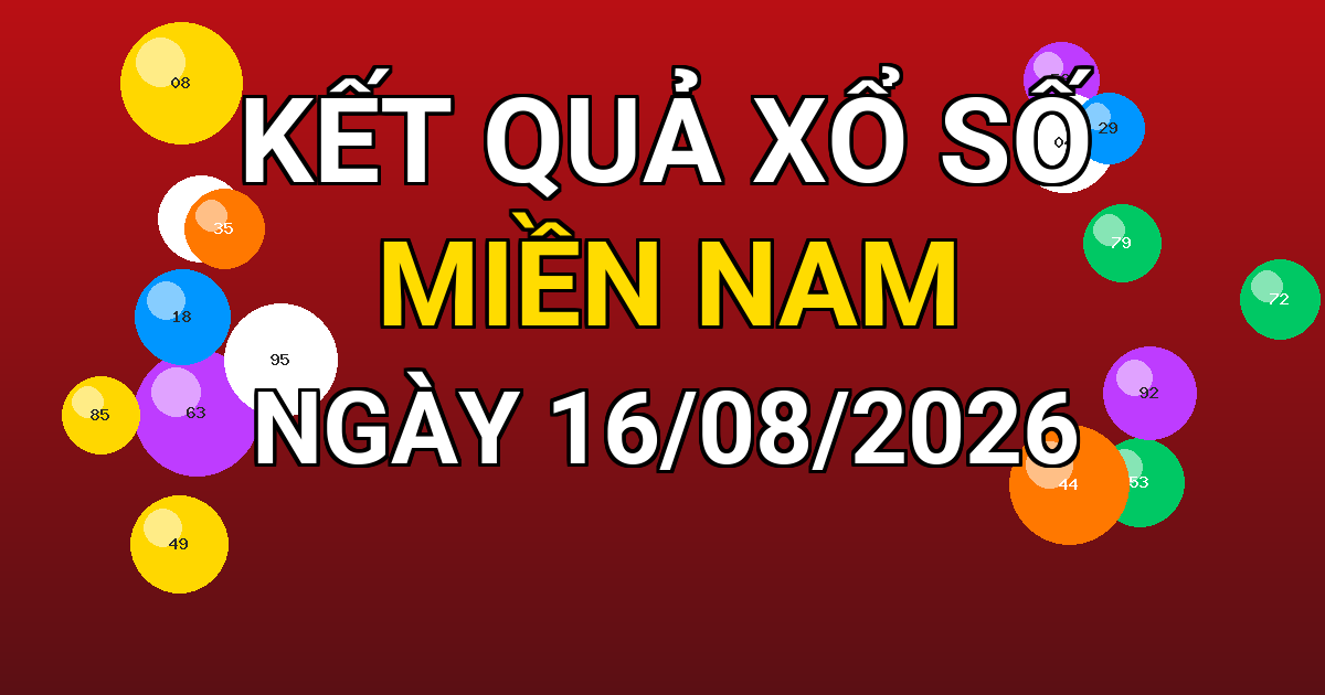 Kết quả xổ số Miền Nam ngày 16/08/2026