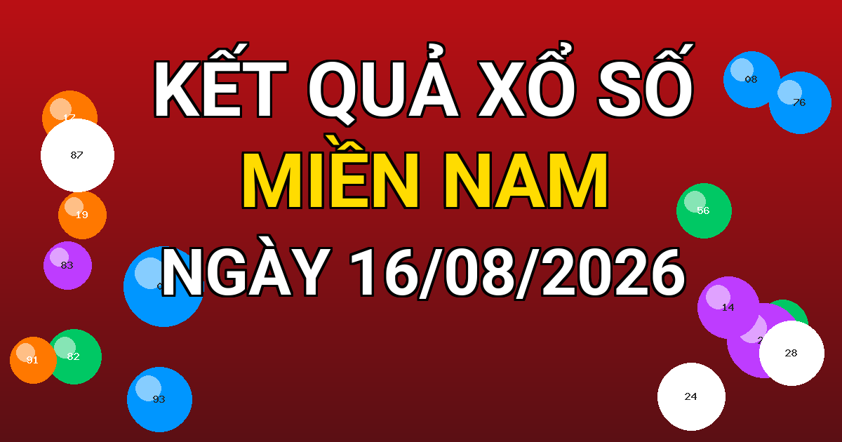 Kết quả xổ số Miền Nam ngày 16/08/2026