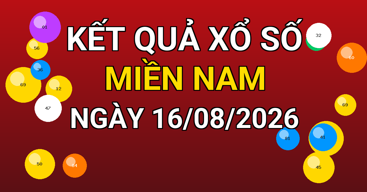 Kết quả xổ số Miền Nam ngày 16/08/2026