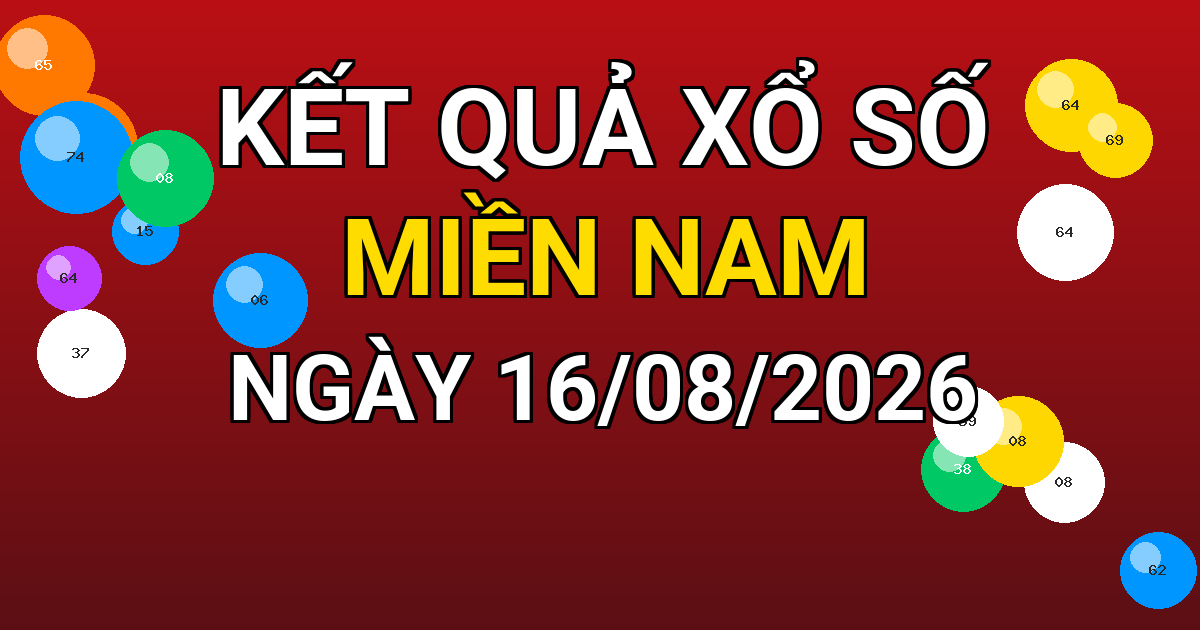 Kết quả xổ số Miền Nam ngày 16/08/2026
