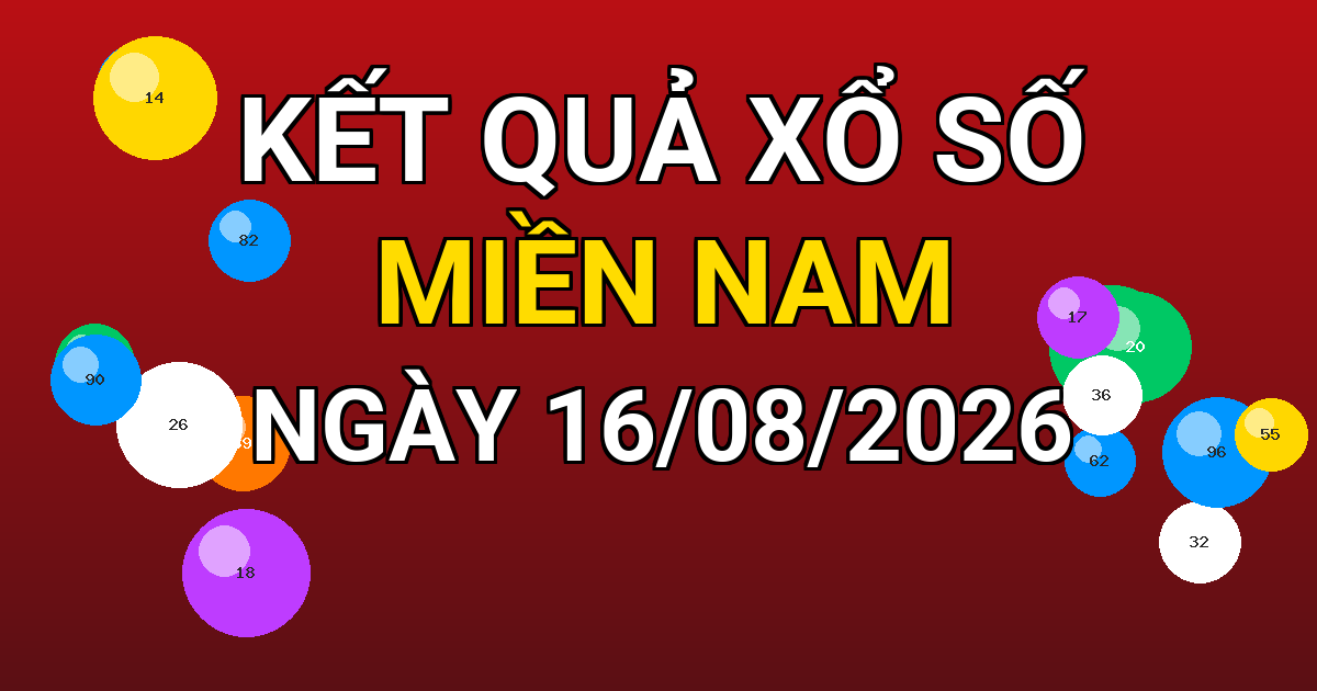 Kết quả xổ số Miền Nam ngày 16/08/2026