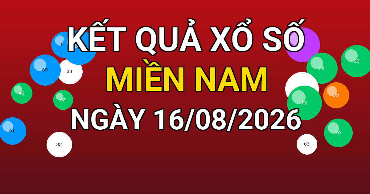 Kết quả xổ số Miền Nam ngày 16/08/2026