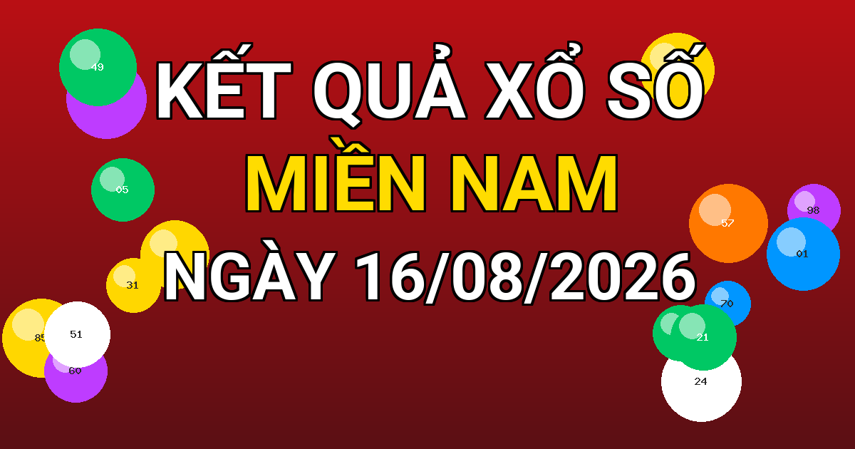 Kết quả xổ số Miền Nam ngày 16/08/2026