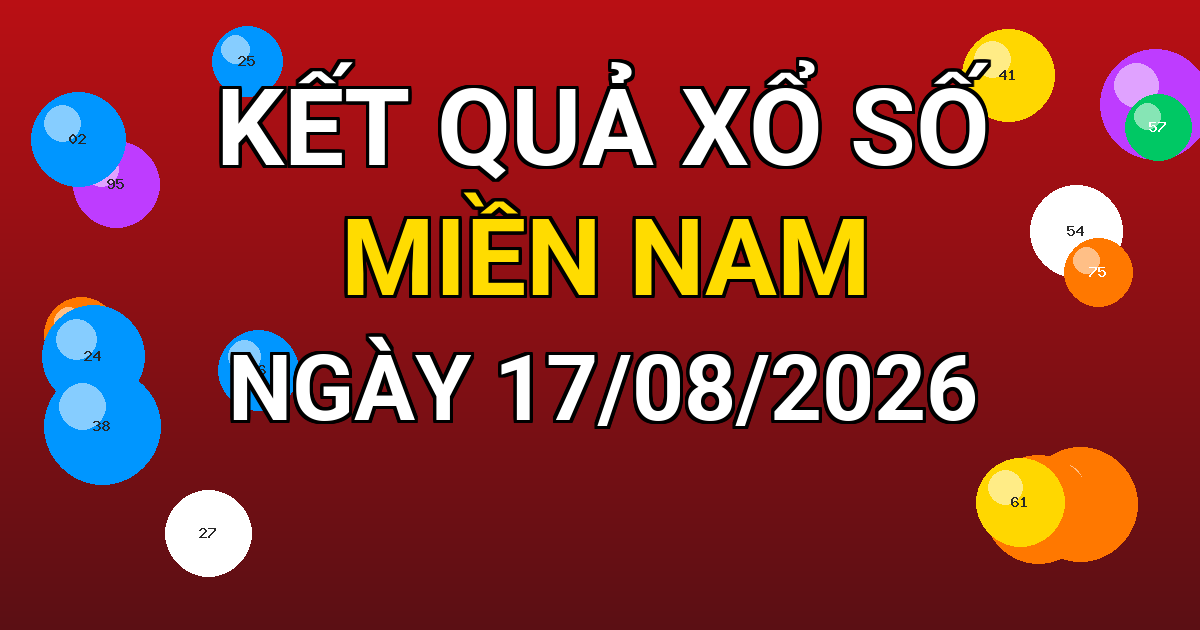 Kết quả xổ số Miền Nam ngày 17/08/2026
