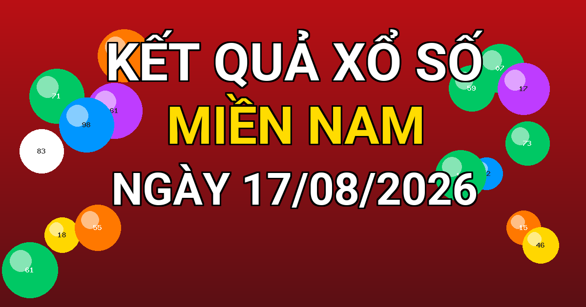 Kết quả xổ số Miền Nam ngày 17/08/2026